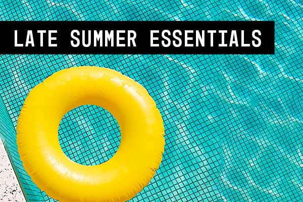 Late Summer Essentials